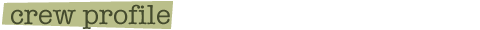 Crew Profiles